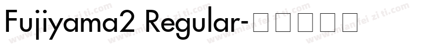 Fujiyama2 Regular字体转换